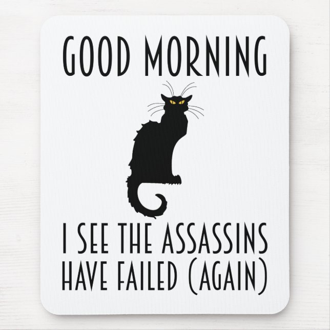 Mousepad Good Morning - I See The Assassins Have Failed (Frente)