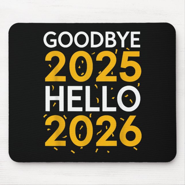 Mousepad Goodbye 2025 Hello 2026 Tee New Year 2026  (Frente)