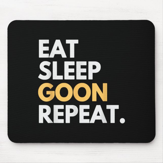 Mousepad Gooner Funny Gooning Meme Eat Sleep Goon Repeat  (Frente)