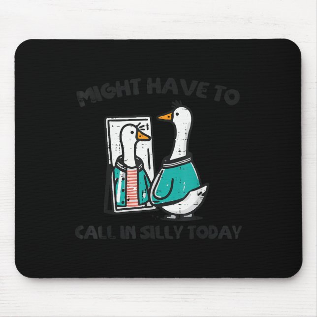 Mousepad Goose Pode Ter Chamado Bobo Hoje Animal Engraçado (Frente)