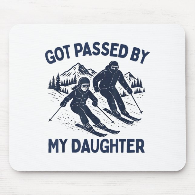 Mousepad Got Ped By My Daughter Funny Skiing  (Frente)