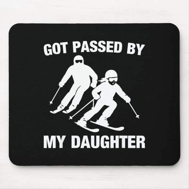 Mousepad Got Ped By My Daughter Funny Skiing Family  (Frente)