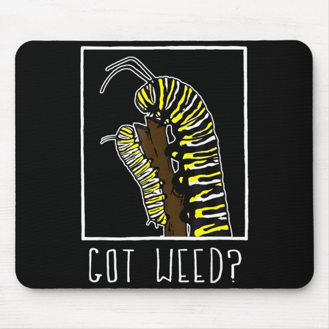 Mousepad Got Weed Funny Monarch  (Frente)
