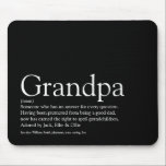 Mousepad Grandpa Grandfather Grandad Papa Definition Black<br><div class="desc">Personalise for your special grandpa,  grandad,  grandfather,  papa or pops to create a unique gift for Farther's day,  birthdays,  Christmas or any day you want to show how much he means to you. A perfect way to show him how amazing he is every day. Designed by Thisisnotme©</div>