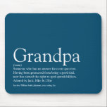 Mousepad Grandpa Grandfather Grandad Papa Definition Blue<br><div class="desc">Personalise for your special grandpa,  grandad,  grandfather,  papa or pops to create a unique gift for Farther's day,  birthdays,  Christmas or any day you want to show how much he means to you. A perfect way to show him how amazing he is every day. Designed by Thisisnotme©</div>