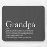 Mousepad Grandpa Grandfather Grandad Papa Definition Gray<br><div class="desc">Personalise for your special grandpa,  grandad,  grandfather,  papa or pops to create a unique gift for Farther's day,  birthdays,  Christmas or any day you want to show how much he means to you. A perfect way to show him how amazing he is every day. Designed by Thisisnotme©</div>