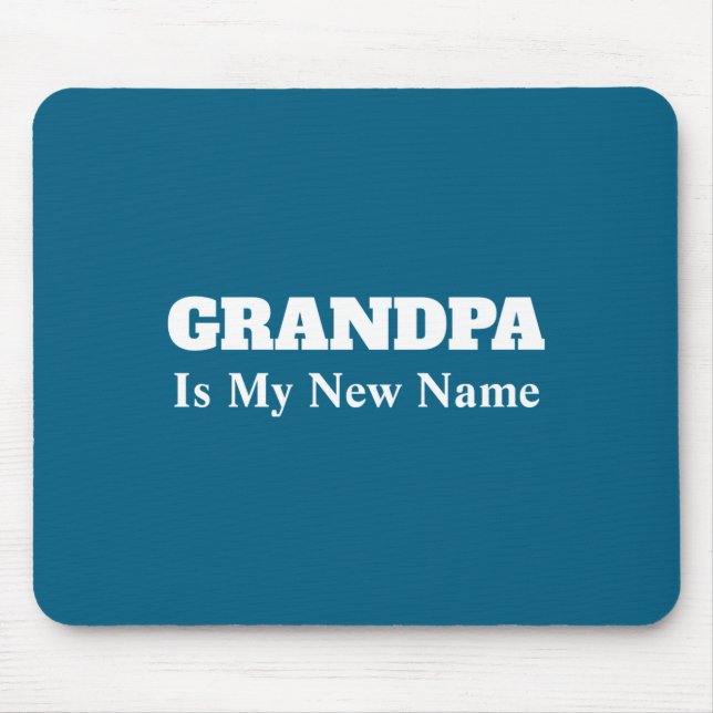 Mousepad Grandpa Is My New Name _1  (Frente)