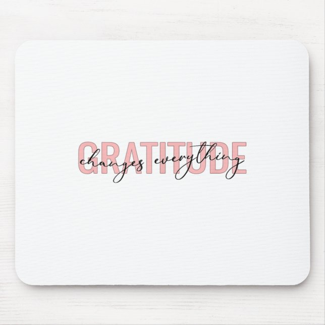 Mousepad Gratitude Changes Everything Motivational Sitive M (Frente)