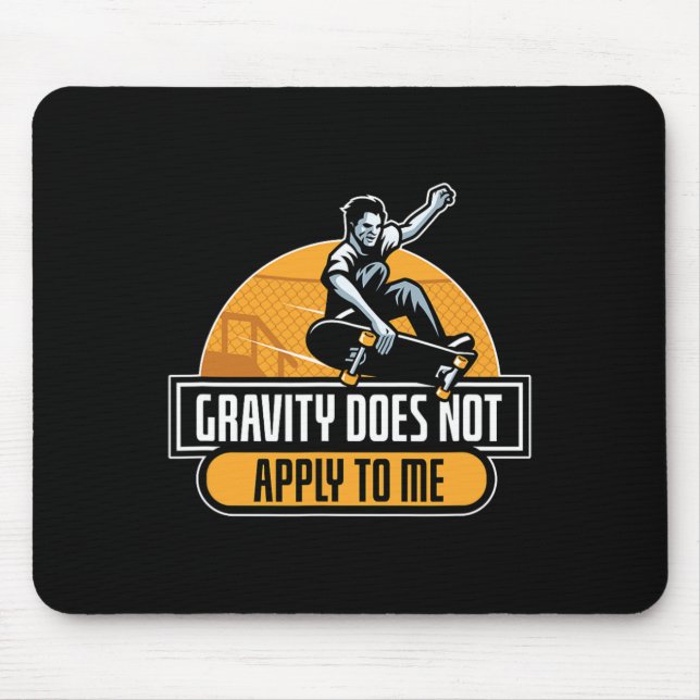 Mousepad Gravity Does Not Apply To Me Cool Skateboard  (Frente)
