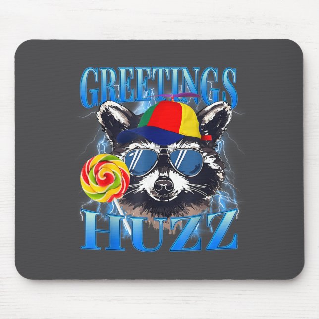 Mousepad Greetings Huzz Raccoon Meme Chaos Humor Vibes  (Frente)