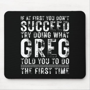 Mousepad Greg Divertido Se Ao Primeiro Você Não Consegue An