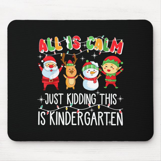 Mousepad Groovy All Is Calm Just Kidding This Is Kindergart (Frente)