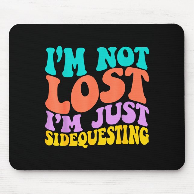 Mousepad Groovy I’m Not Lost, I’m Just Sidequesting – Funny (Frente)