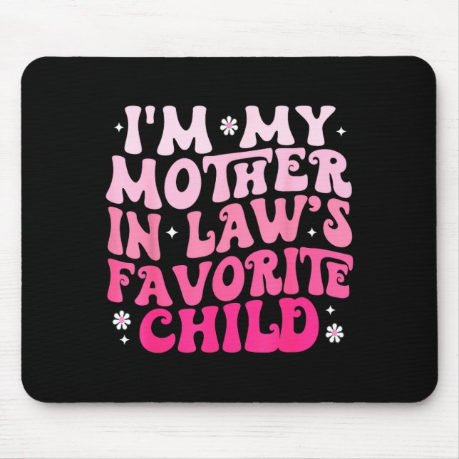 Mousepad Groovy I'm My Mother In Law's Favorite Child Women (Frente)