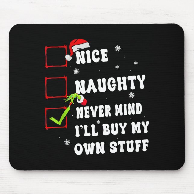 Mousepad Groovy Nice Naughty Never Mind I'll Buy My Own Stu (Frente)