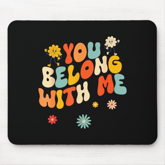 Mousepad Groovy Valentine - You Belong With Me  (Frente)