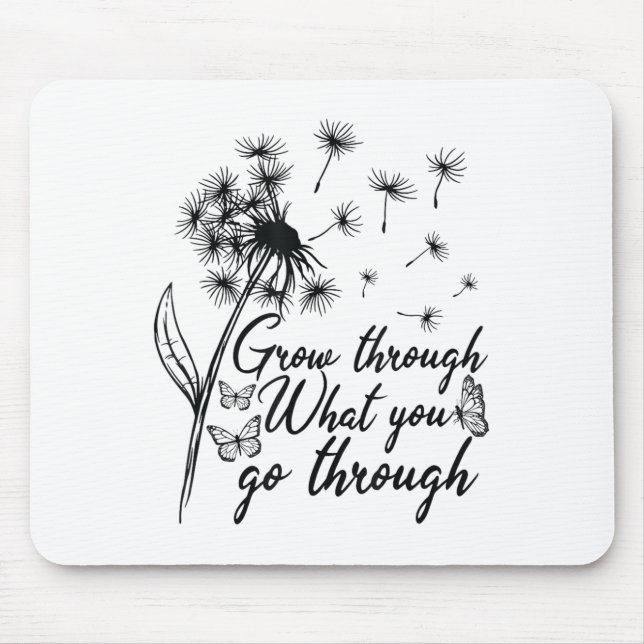 Mousepad Grow Through What You Go Through Insrational Motiv (Frente)