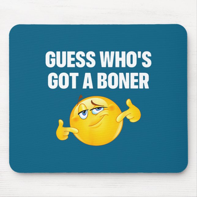 Mousepad Guess Who's Got A Cheeky Adult Humor  (Frente)