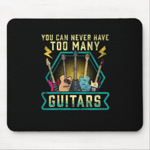Mousepad Guitarrista Você Nunca Pode Ter Muitas Guitarras X