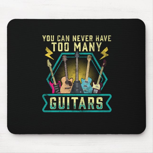Mousepad Guitarrista Você Nunca Pode Ter Muitas Guitarras X (Frente)