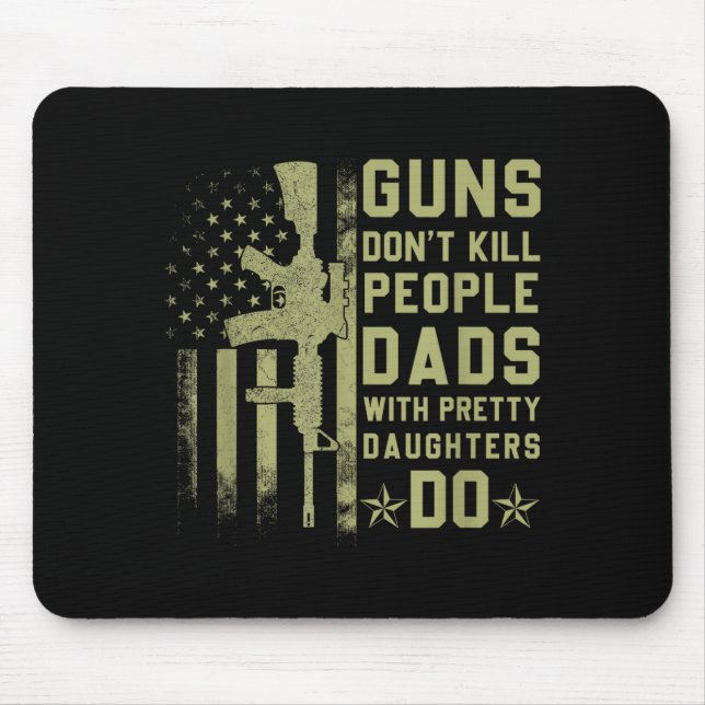 Mousepad Guns Don't Kill People Dads With Pretty Daughters  (Frente)
