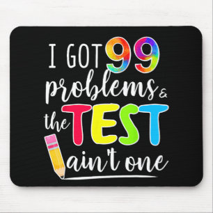Mousepad Há 99 Problemas no Dia de Teste dos Professores