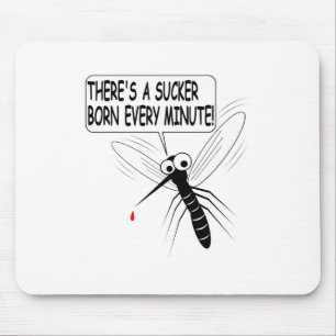 Mousepad Há um Nascer Sucker a cada minuto
