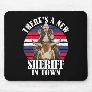 Mousepad Há um novo xerife na cidade, Design de Trump Engra