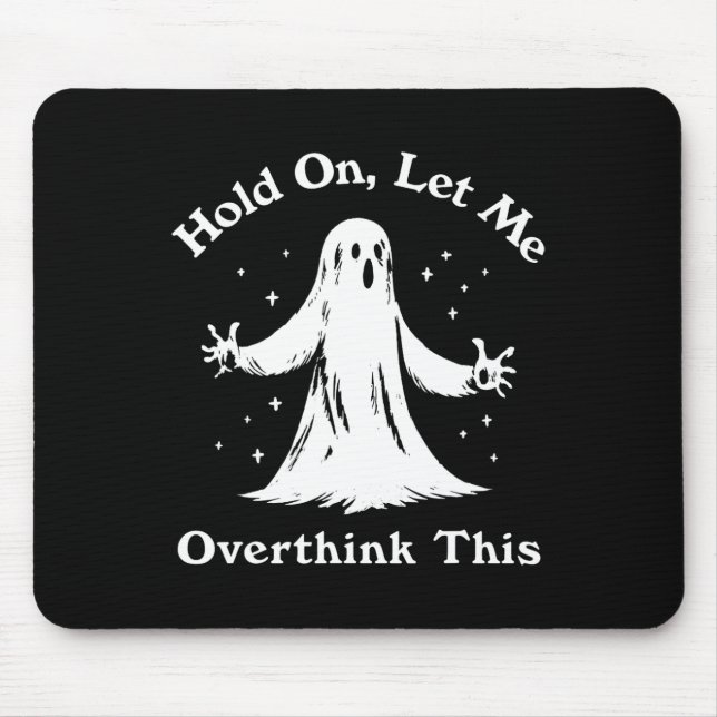 Mousepad Halloween Engraçado Fantasma Deixe-Me Pensar Sobre (Frente)