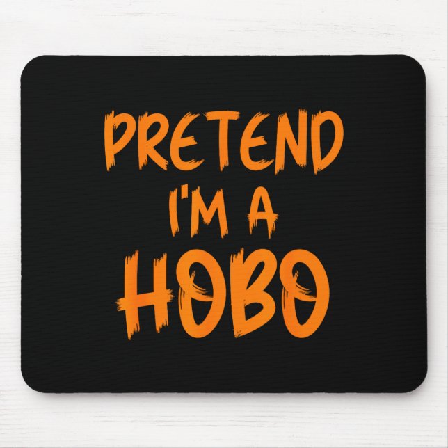 Mousepad Halloween Pretend I'm A Hobo Costume Funny Lazy Ad (Frente)