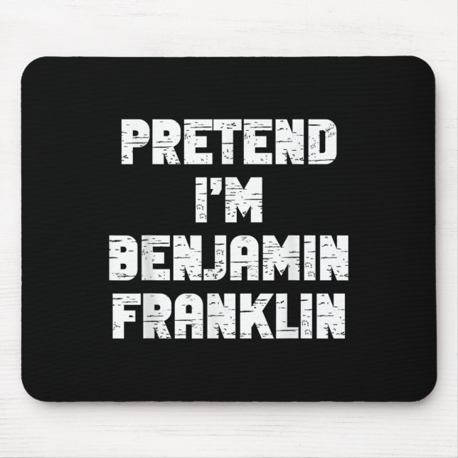 Mousepad Halloween Pretend I'm Benjamin Franklin Costume La (Frente)