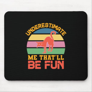 Mousepad Halloween Underestimate Me That Will Be Fun