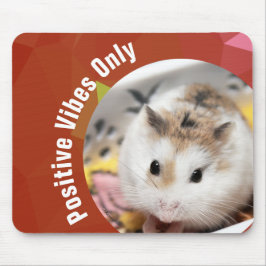 Mousepad HammyVille - apenas vibrações positivas de Hamster