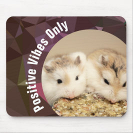 Mousepad HammyVille - apenas vibrações positivas de Hamster