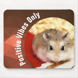 Mousepad HammyVille - apenas vibrações positivas de Hamster