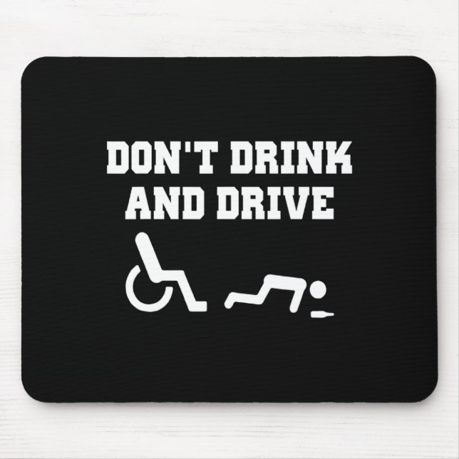 Mousepad Handicap With Wheelchair Joke Dont Drink And Driv  (Frente)