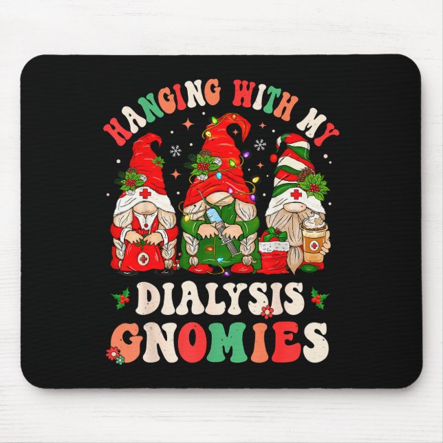 Mousepad Hanging With My Dialysis Gnomies Christmas Nephrol (Frente)