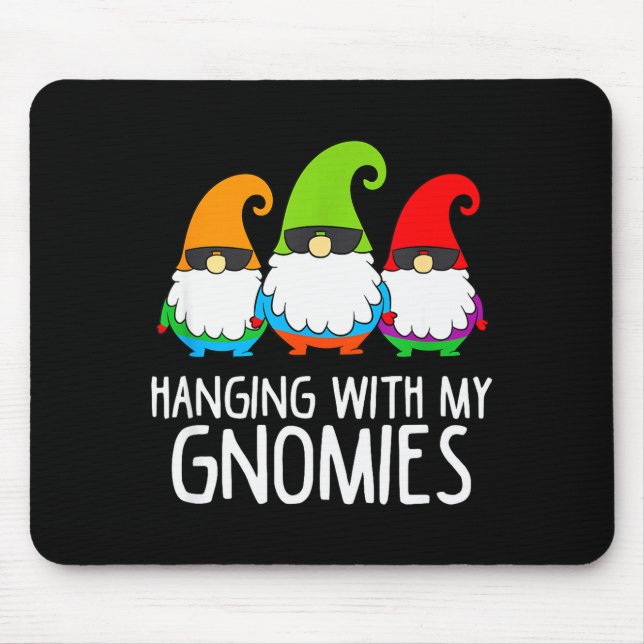 Mousepad Hanging With My Gnomies Funny Garden Gnome  (Frente)