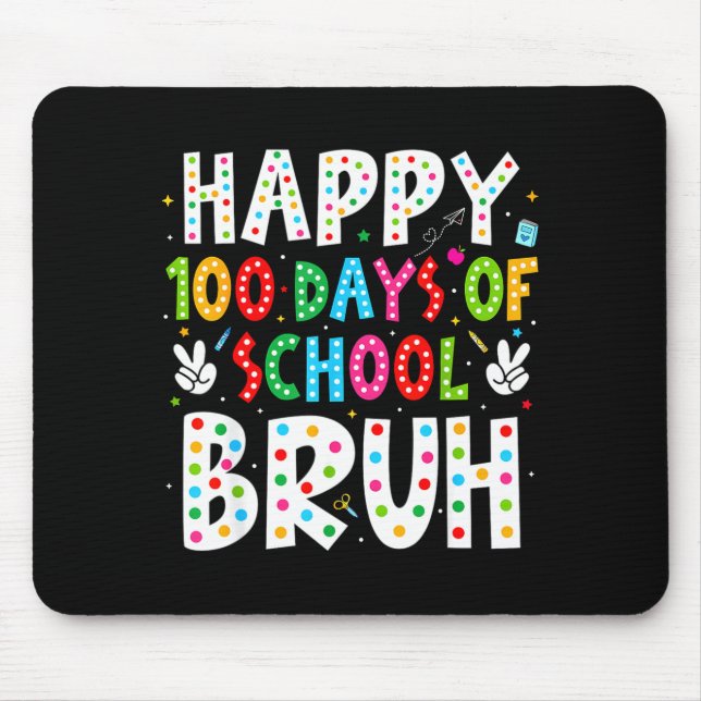 Mousepad Happy 100 Days Of School Bruh 100th Day Teacher Bo (Frente)