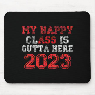 Mousepad Happy class is outta here 2023 shirt funny