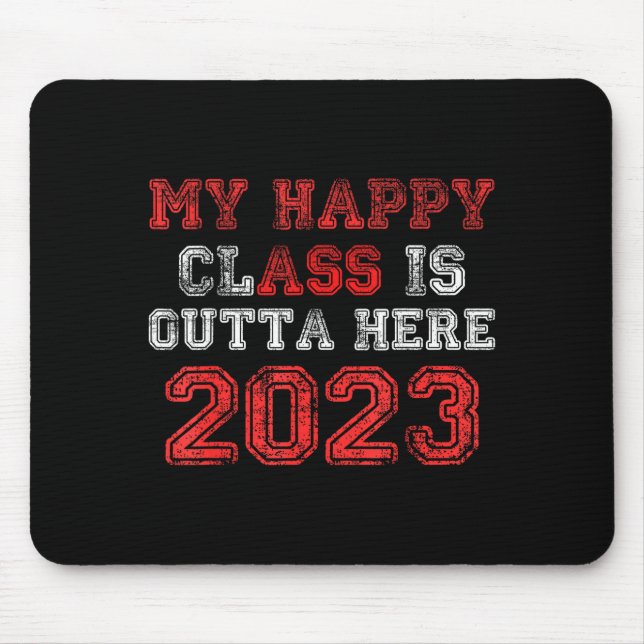 Mousepad Happy class is outta here 2023 shirt funny (Frente)