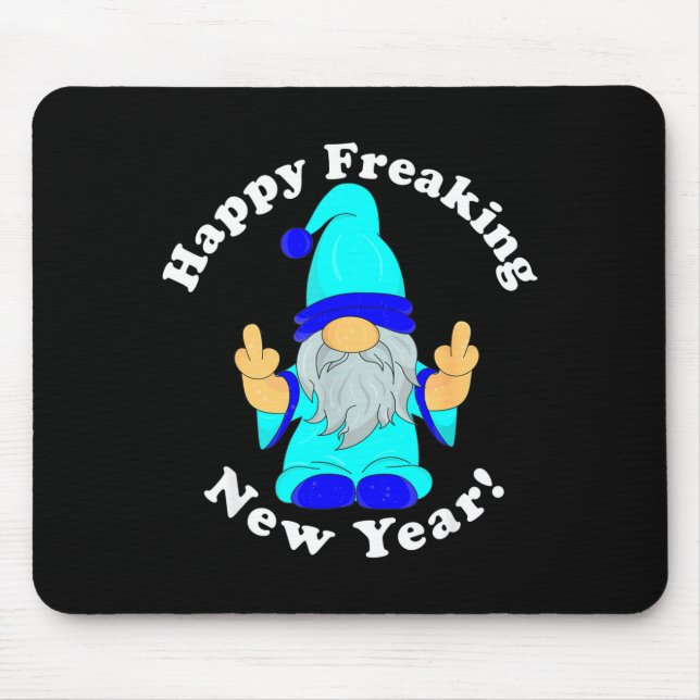 Mousepad Happy Freaking New Year, Funny Mpy New Year's Eve  (Frente)