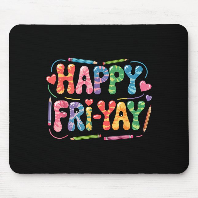 Mousepad Happy Fri-yay Teacher Fry Yay Funny Friday Weekend (Frente)