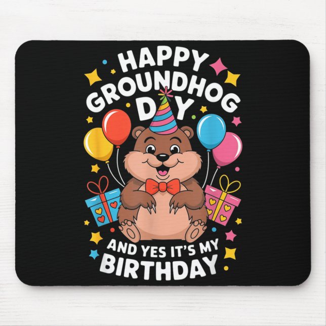 Mousepad Happy Groundhog Day And Its My Birthday February 2 (Frente)