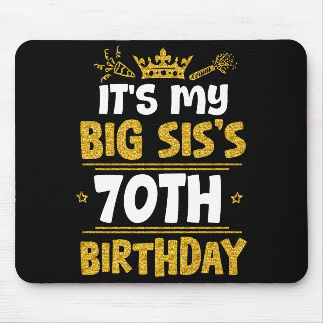 Mousepad Happy Its My Big Siss 70th Birthday 1955 70 Years  (Frente)