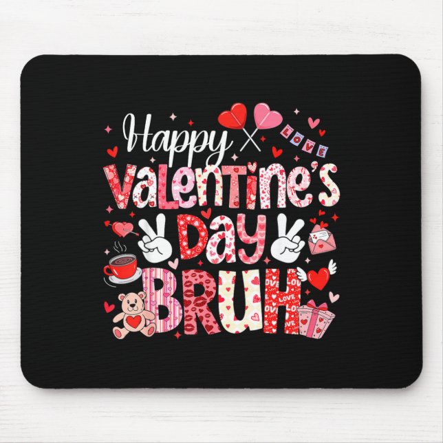 Mousepad Happy Valentine Day Bruh Heart Love Valentine Boys (Frente)
