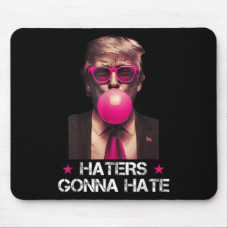 Mousepad Haters Gonna Hate Funny Trump Bubble Gum Donald Tr