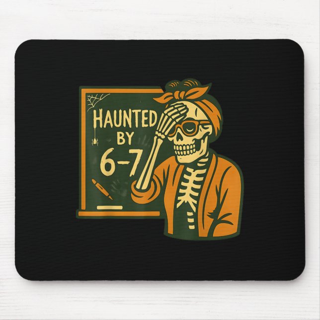 Mousepad Haunted By 6-7 Funny Teacher 67 Halloween Skeleton (Frente)
