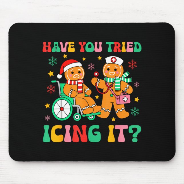 Mousepad Have You Tried Icing It Gingerbread Nurse Christma (Frente)