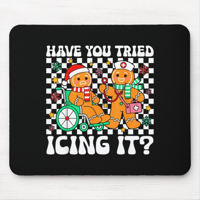 Mousepad Have You Tried Icing It Gingerbread Nurse Christma (Frente)